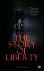 The Story of Liberty (Illustrated Edition) - eBook