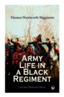 Army Life in a Black Regiment : Civil War Memories Series - Book