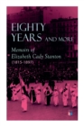 Eighty Years and More: Memoirs of Elizabeth Cady Stanton (1815-1897) - Book