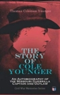 The Story of Cole Younger: An Autobiography of the Missouri Guerrilla Captain and Outlaw : Civil War Memories Series - Book