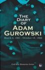 The Diary of Adam Gurowski: March 4, 1861 - October 18, 1863 : Civil War Memories Series - Book