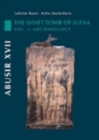 Abusir XVII : The Shaft Tomb of Iufaa, Volume 1: The Archaeology - Book