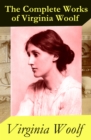The (almost) Complete Works of Virginia Woolf - eBook