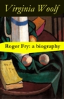 Roger Fry: a biography by Virginia Woolf - eBook