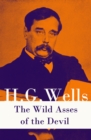 The Wild Asses of the Devil (A rare science fiction story by H. G. Wells) - eBook