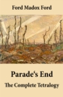 Parade's End: The Complete Tetralogy : (All 4 related novels: Some Do Not + No More Parades + A Man Could Stand Up + Last Post) - eBook