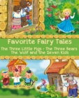 Favorite Fairy Tales (The Three Little Pigs, The Three Bears, The Wolf and the Seven Kids) : Illustrated Edition - eBook