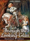 Through the Looking-glass, and What Alice Found There (Illustrated) : Illustrated Fairy Tales (Fairy Tale) - eBook