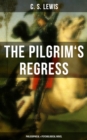 THE PILGRIM'S REGRESS (Philosophical & Psychological Novel) - eBook