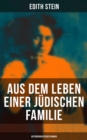 Aus dem Leben einer judischen Familie (Autobiografischer Roman) : Memoiren der deutschen Philosophin und Frauenrechtlerin judischer Herkunft - eBook