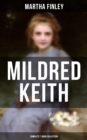 Mildred Keith - Complete 7 Book Collection : Timeless Children Classics - eBook