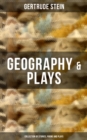 GEOGRAPHY & PLAYS (Collection of Stories, Poems and Plays) - eBook