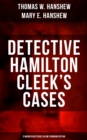 Detective Hamilton Cleek's Cases - 5 Murder Mysteries in One Premium Edition : The Riddle of the Night, The Riddle of the Purple Emperor, The Riddle of the Frozen Flame - eBook