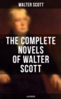 The Complete Novels of Walter Scott (Illustrated) : Ivanhoe, Waverly, Rob Roy, The Pirate, Old Mortality, The Guy Mannering, The Betrothed - eBook