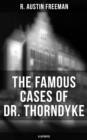 The Famous Cases of Dr. Thorndyke (Illustrated) - eBook