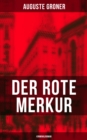 Der rote Merkur (Kriminalroman) : Dunkle Seiten der burgerlich-aristokratischen Gesellschaft - eBook