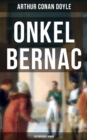Onkel Bernac (Historischer Roman) : Abenteuerroman aus der Zeit Napoleons - eBook