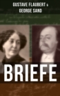 Gustave Flaubert & George Sand: Briefe : Dokumente einer Freundschaft - eBook