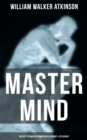 Master Mind (The Key to Mental Power Development & Efficiency) : The Principles of Psychology: Secrets of the Mind Discipline - eBook