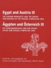 Egypt and Austria III : The Danube Monarchy and the Orient/Aypten und Osterreich III: Die Donaumonarchie und der Orient - Book