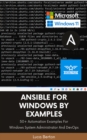 Ansible For Windows By Examples : 50+ Automation Examples For Windows System Administrator And DevOps - eBook