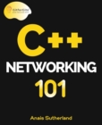 C++ Networking 101 : Unlocking Sockets, Protocols, VPNs, and Asynchronous I/O with 75+ sample programs - eBook