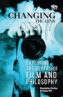Changing The Lens : Exploring The Depths Of Film And Philosophy - Book