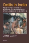 Dalits in India : Religion as a Source of Bondage or Liberation with Special Reference to Christians - Book