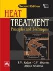 Heat Treatment : Principles And Techniques - Book
