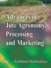 Advances in Jute Agronomy, Processing and Marketing - Book