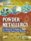 Powder Metallurgy : An Advanced Technique of Processing Engineering Materials - Book