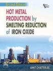 Hot Metal Production by Smelting Reduction of Iron Oxide - Book