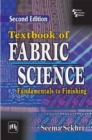 Textbook of Fabric Science : Fundamentals to Finishing - Book