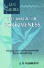 Magic of Forgiveness : Bringing Inner Well-Being Through the Act of Pardoning - Book