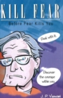 Kill Fear : Before Fear Kills You - Book
