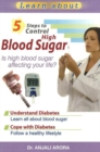 5 Steps to Control High Blood Sugar : Is High Blood Sugar Affecting Your Life? - Book