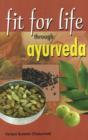 Fit For Life Through Ayurveda - Book