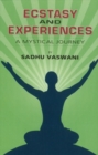Ecstacy & Experiences : A Mystical Journey - Book