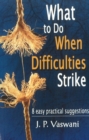 What to Do When Difficulties Strike : 8 Easy Practical Suggestions - Book