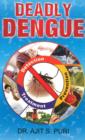 Deadly Dengue : Detection, Prevention & Treatment - Book
