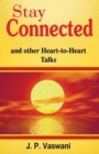 Stay Connected : And Other Heart-to-Heart Talks - Book