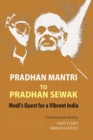 Pradhan Mantri to Pradhan Sewak Modi's Quest for a Vibrant India - eBook