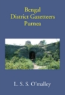 Bengal District Gazetteers Purnea - eBook