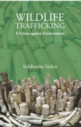 Wildlife Trafficking: A Crime against Environment - eBook