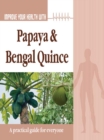 Improve Your Health With Papaya and Bengal Quince - eBook