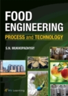 Food Engineering : Process and Technology - Book