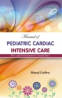 Manual of Pediatric Intensive Care - E-Book - eBook