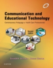 Communication and Educational Technology - E-Book : Contemporary Pedagogy for Health Care Professionals - eBook