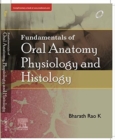 Fundamentals of Oral Anatomy, Physiology and Histology - Book