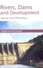 Rivers, Dams & Developments : Issues & Dilemmas - Book